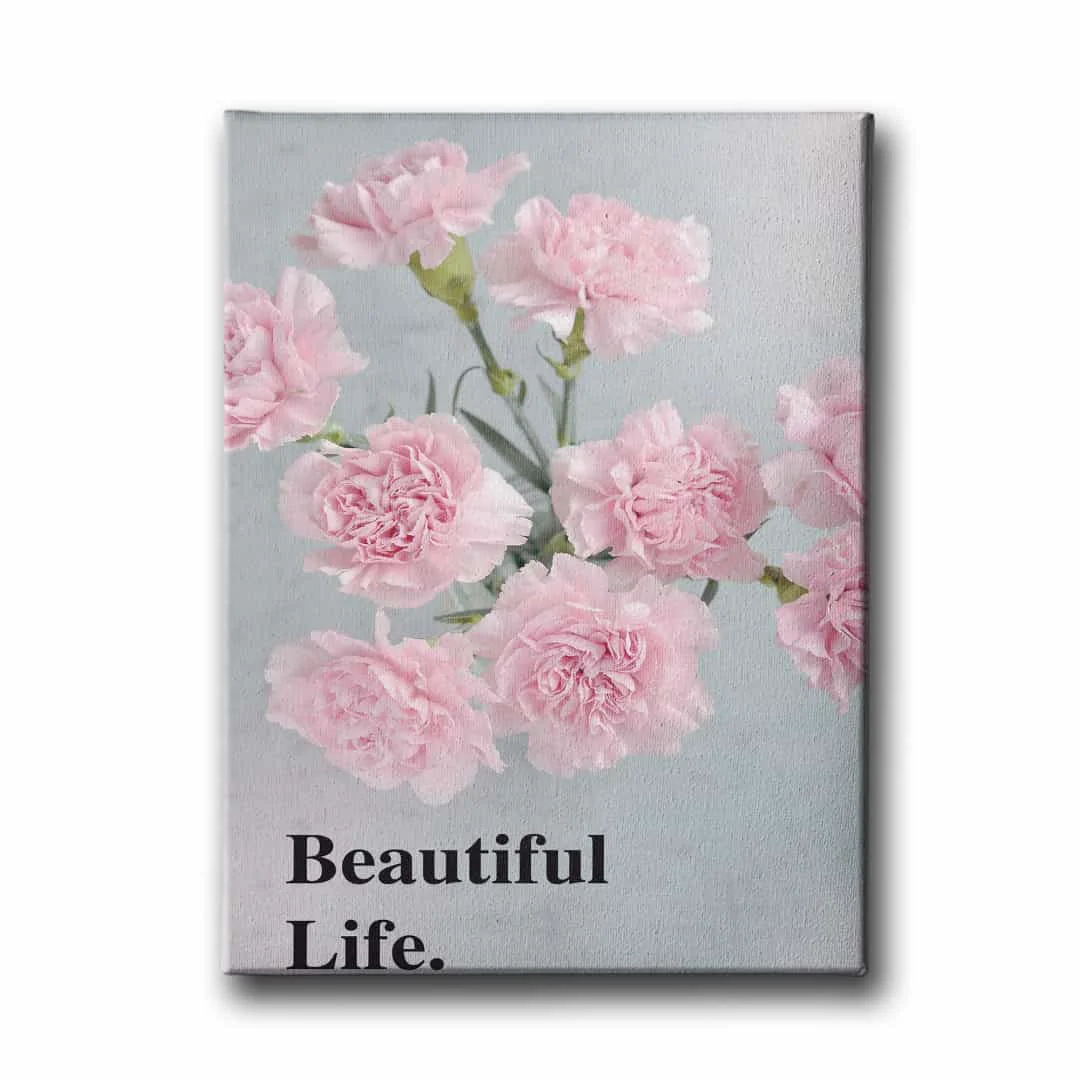 Beautiful Life  Canvas Tablo